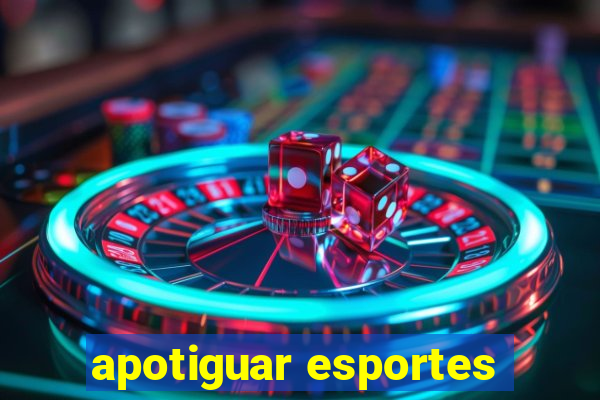 apotiguar esportes