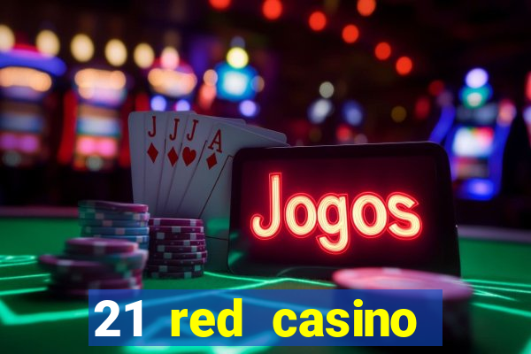 21 red casino bonus code