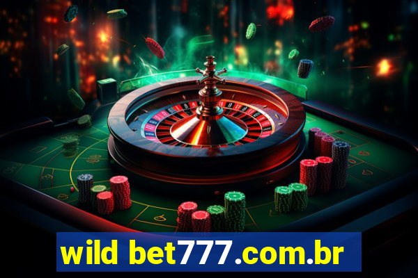 wild bet777.com.br