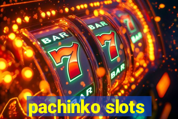 pachinko slots