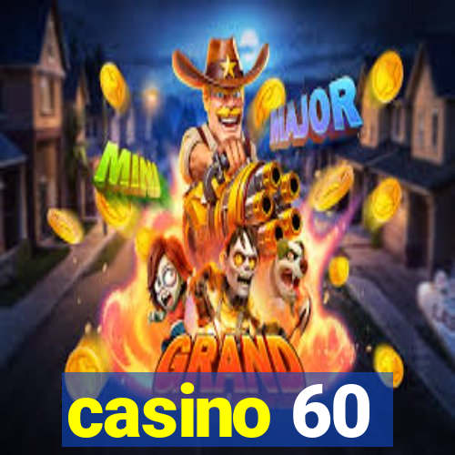 casino 60