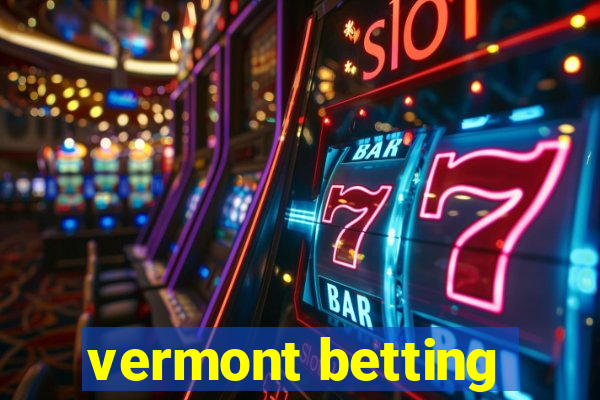 vermont betting