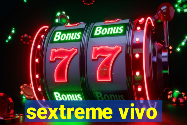 sextreme vivo