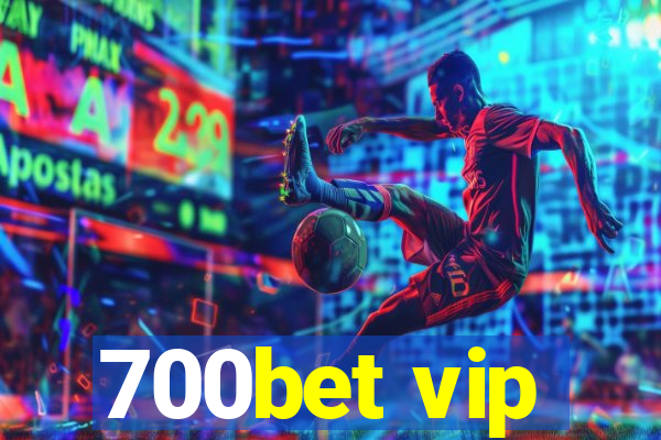 700bet vip