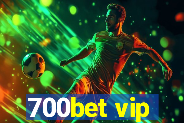 700bet vip