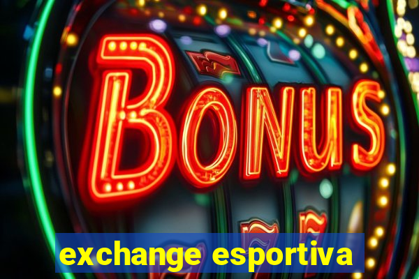 exchange esportiva