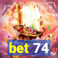 bet 74