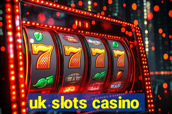 uk slots casino