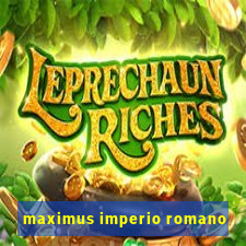 maximus imperio romano