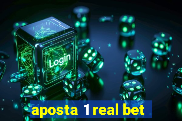 aposta 1 real bet