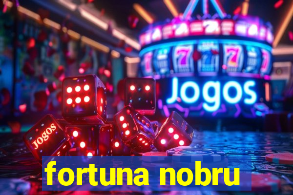 fortuna nobru