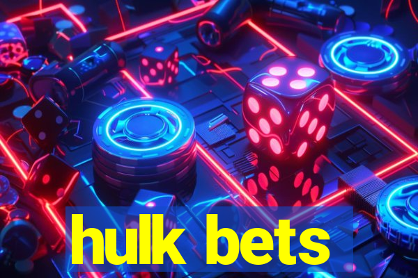 hulk bets