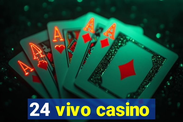 24 vivo casino