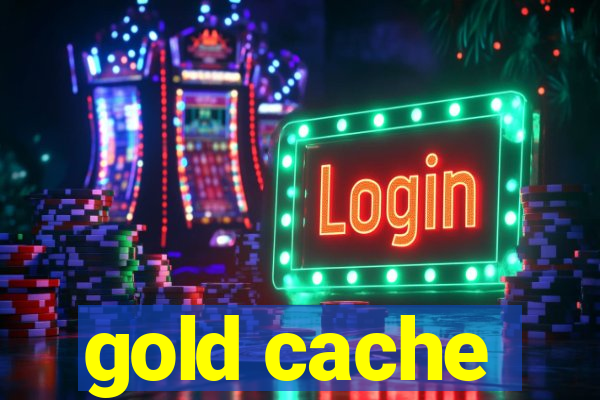 gold cache