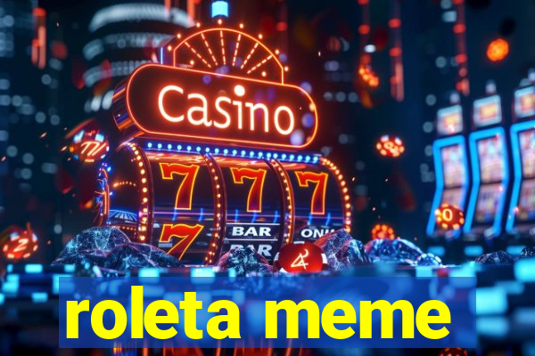 roleta meme