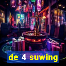 de 4 suwing