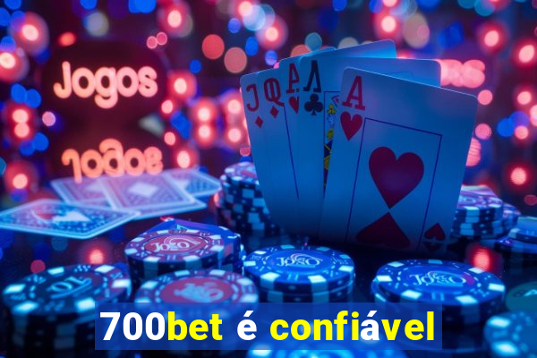 700bet é confiável