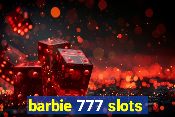 barbie 777 slots