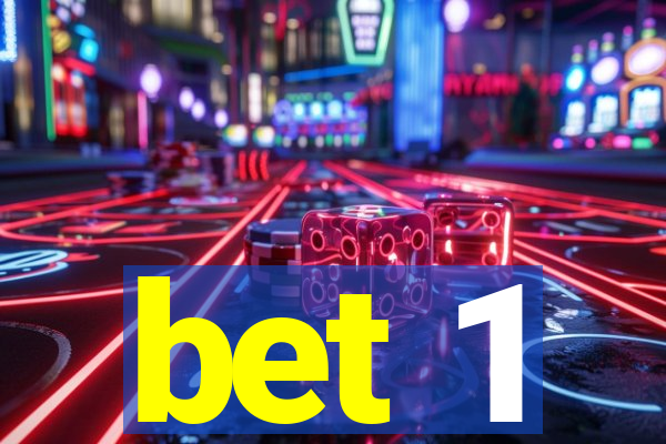 bet 1