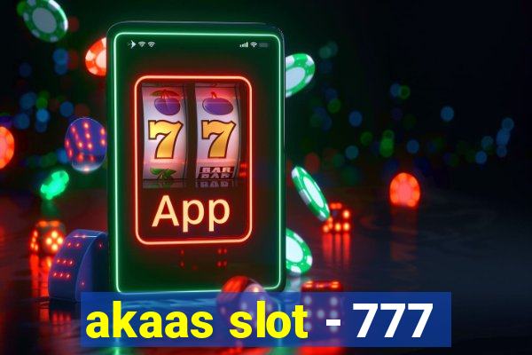 akaas slot - 777