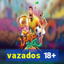 vazados 18+