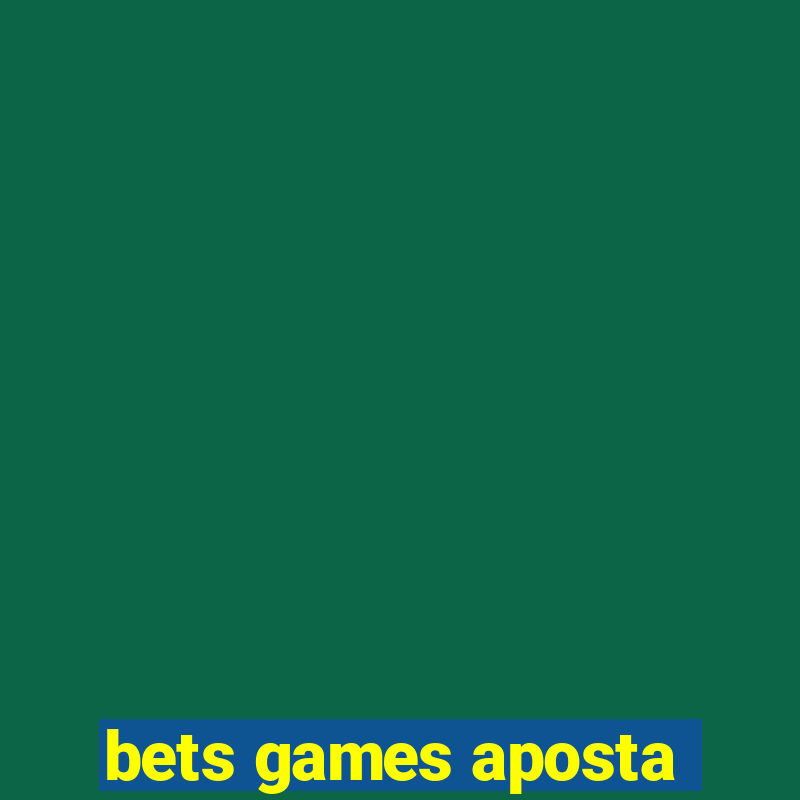 bets games aposta