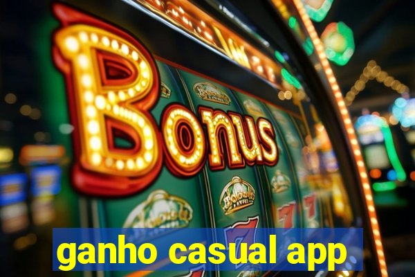 ganho casual app