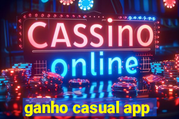 ganho casual app