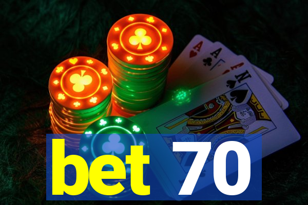 bet 70