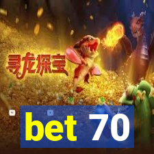 bet 70