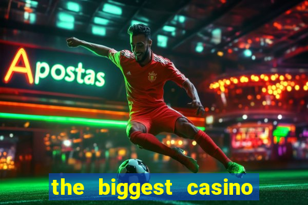 the biggest casino in usa