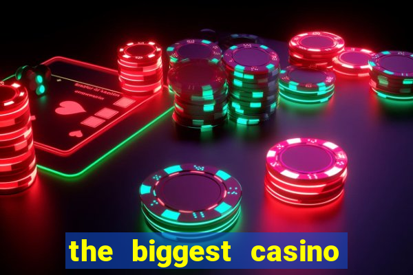 the biggest casino in usa