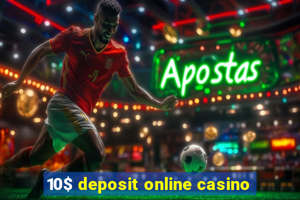 10$ deposit online casino