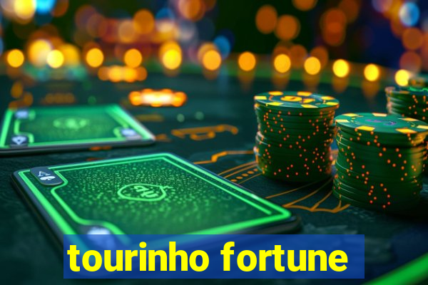 tourinho fortune