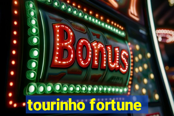 tourinho fortune