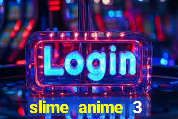 slime anime 3 temporada dublado