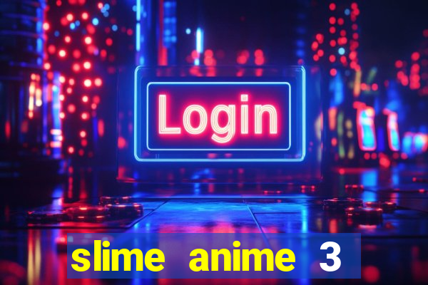 slime anime 3 temporada dublado