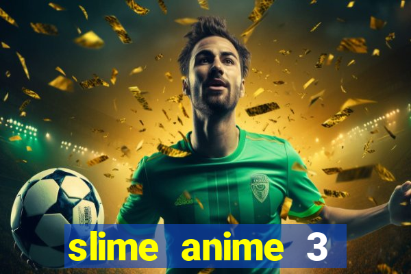 slime anime 3 temporada dublado