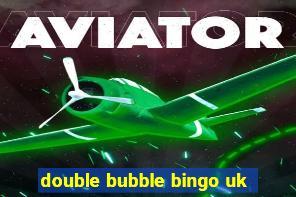 double bubble bingo uk