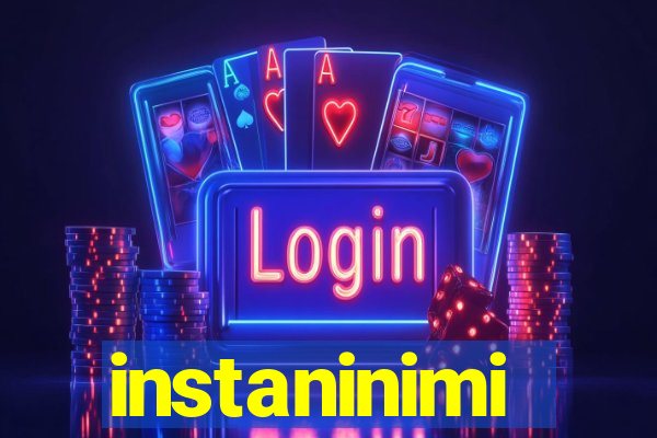 instaninimi