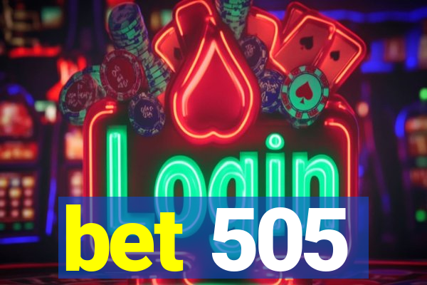 bet 505