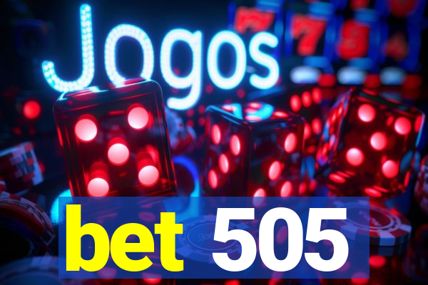 bet 505