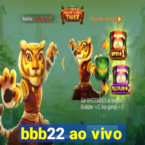 bbb22 ao vivo