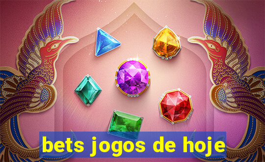 bets jogos de hoje