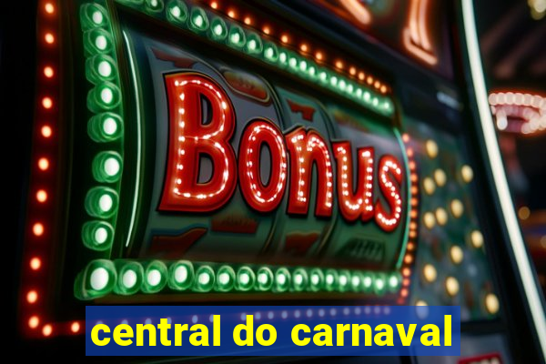 central do carnaval