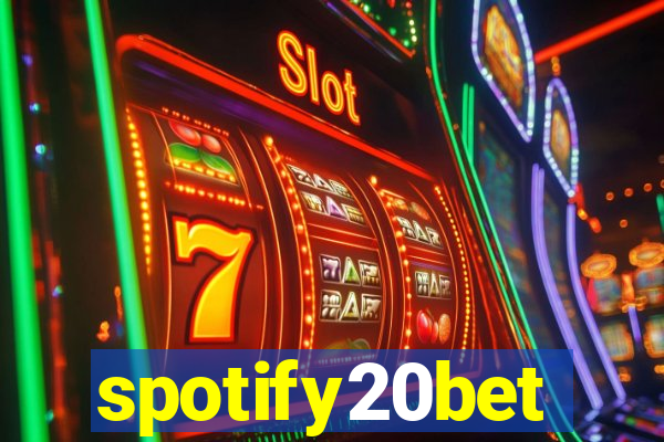 spotify20bet