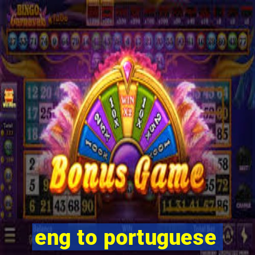 eng to portuguese