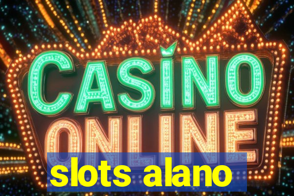 slots alano