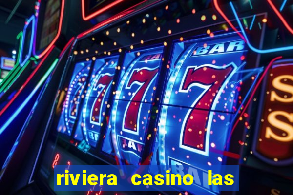 riviera casino las vegas nevada