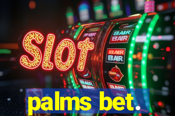 palms bet.